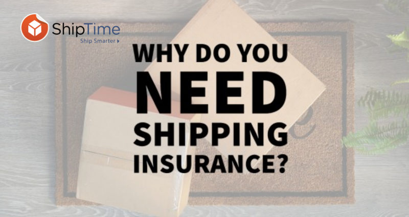 ShipTime | Find the Cheapest Shipping Rates | Discount Couriers - Why Do You Need Shipping Insurance?