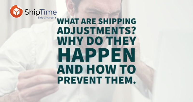 ShipTime | Find the Cheapest Shipping Rates | Discount Couriers - What Are Shipping Adjustments?  Why Do They Happen and How to Prevent Them.