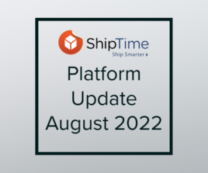 ShipTime | Find the Cheapest Shipping Rates | Discount Couriers - ShipTime Update – August 2022