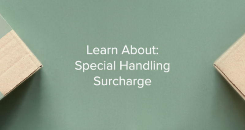 ShipTime | Find the Cheapest Shipping Rates | Discount Couriers - Learn About – Special Handling Surcharge